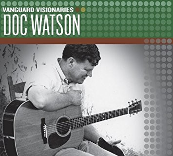 Vanguard Visionaries: Doc Watson