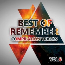 Best of Remember: Compilation Tracks, Vol. 6
