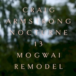 Nocturne 13 (Mogwai Remodel)