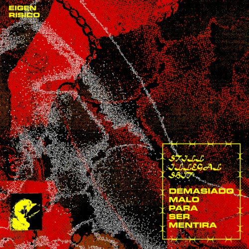 Still Illegal Shit // Demasiado Malo Para Ser Mentira