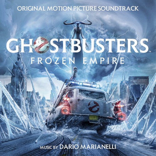 Ghostbusters: Frozen Empire: Original Motion Picture Soundtrack