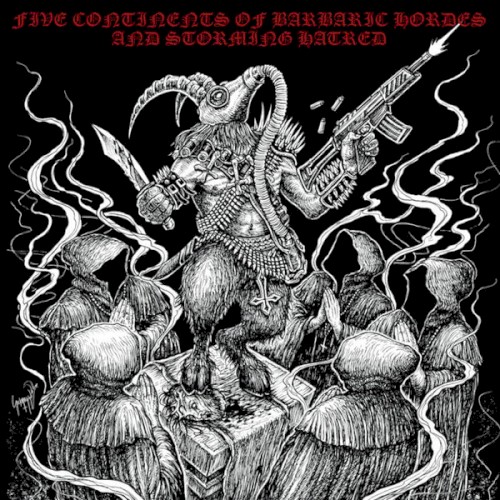 Five Continents of Barbaric Hordes & Storming Hatred