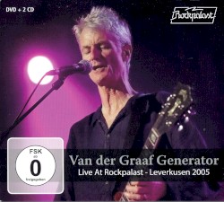 Live at Rockpalast: Leverkusen 2005