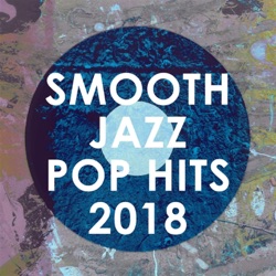 Smooth Jazz Pop Hits 2018