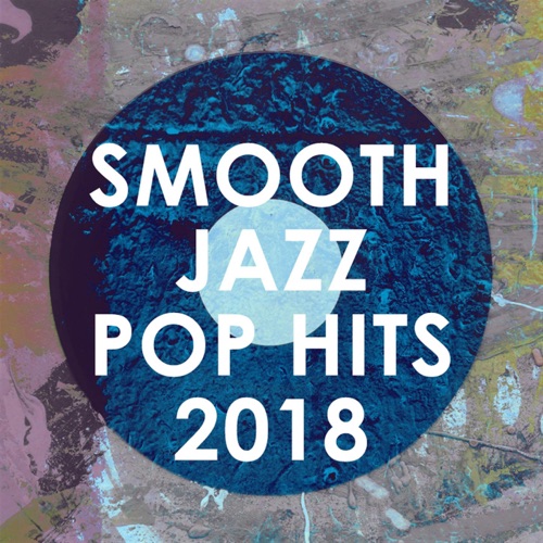 Smooth Jazz Pop Hits 2018