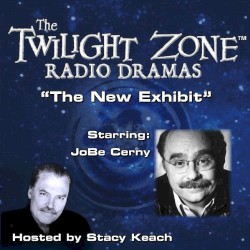 The Twilight Zone Radio Dramas, "The New Exhibit"