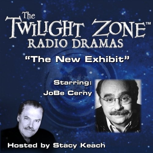 The Twilight Zone Radio Dramas, "The New Exhibit"