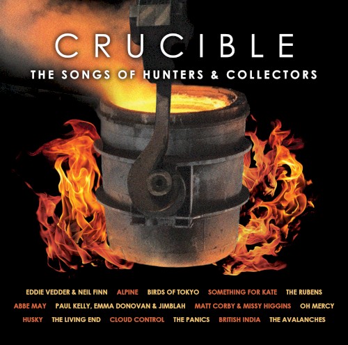 Crucible: The Songs of Hunters & Collectors