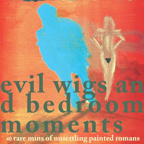 Evil Wigs and Bedroom Moments