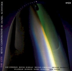 The city - seven compositions by Daniel Schnyder