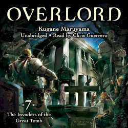 Overlord, Vol. 7: The Invaders of the Great Tomb