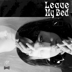 Leave My Bed