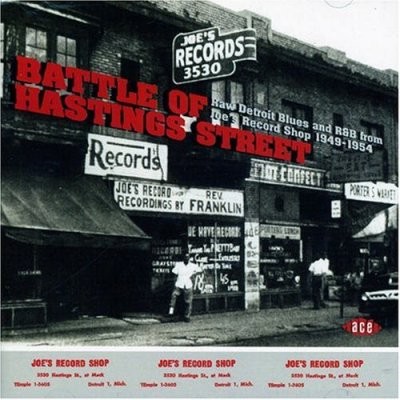 Battle of Hastings Street: Raw Detroit Blues and R&B From Joe's Record Shop 1949-1954