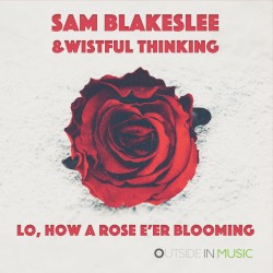Lo, How a Rose E'Er Blooming