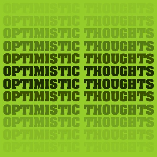 Optimistic Thoughts