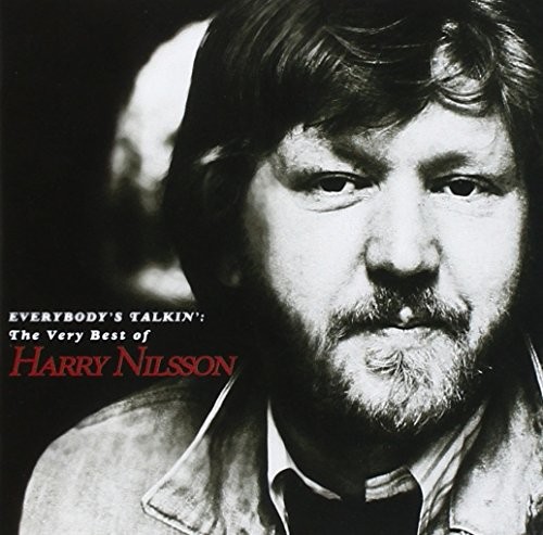 Everybody’s Talkin’: The Very Best of Harry Nilsson