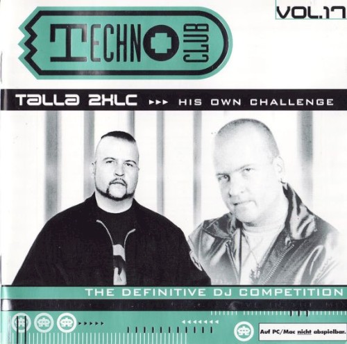 Techno Club, Volume 17: Talla 2XLC >>> His Own Challenge