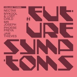 Future Symptoms, Volume Three
