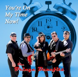 You’re On My Time Now!