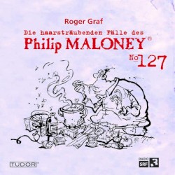 Die haarsträubenden Fälle des Philip Maloney, N° 127
