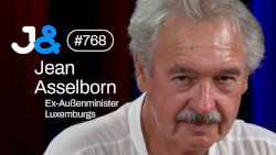 Jung & Naiv #768, „Jean Asselborn, Ex-Außenminister Luxemburgs über Europa, USA & Israel“