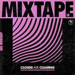 Clouds Are Clearing: Mixtape 1A