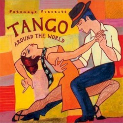 Putumayo Presents: Tango Around the World
