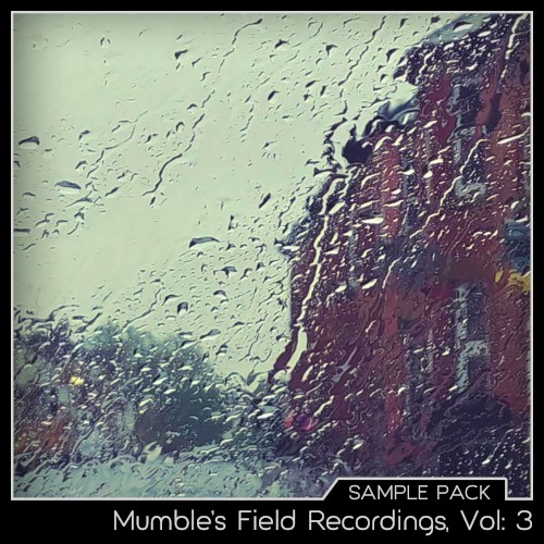 Mumble’s Field Recordings, Vol: 3