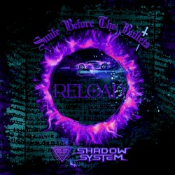 Smile Before the Bullets Reload