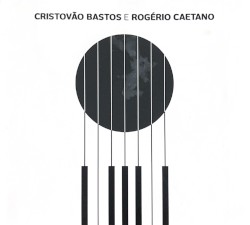 Critòvão Bastos e Rogério Caetano