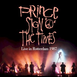 Sign “O” the Times: Live in Rotterdam 1987