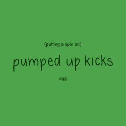 Putting a Spin on Pumped Up Kicks