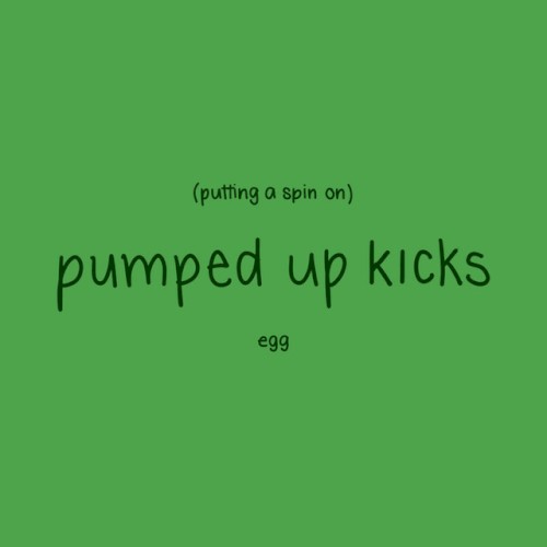 Putting a Spin on Pumped Up Kicks