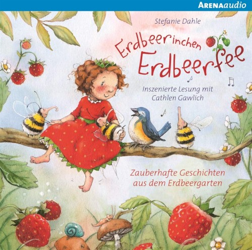 Erdbeerinchen Erdbeerfee: Zauberhafte Geschichten aus dem Erdbeergarten
