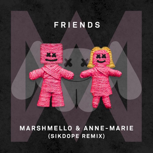 FRIENDS (Sikdope remix)