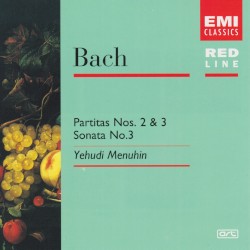 Partitas Nos. 2 & 3 / Sonata No. 3