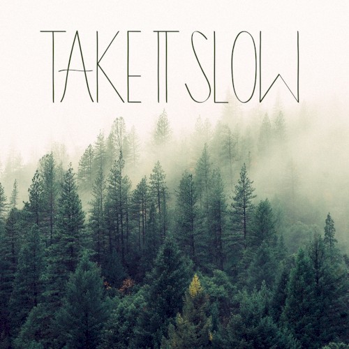 Take It Slow