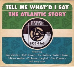 Tell Me What’d I Say: The Atlantic Story