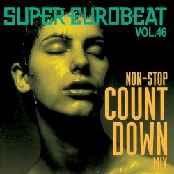 Super Eurobeat, Volume 46: Non-Stop Count Down Mix