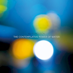 The Contemplative Power of Water