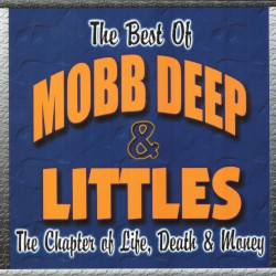 The Best of Mobb Deep & Littles: The Chapter of Life, Death and Money