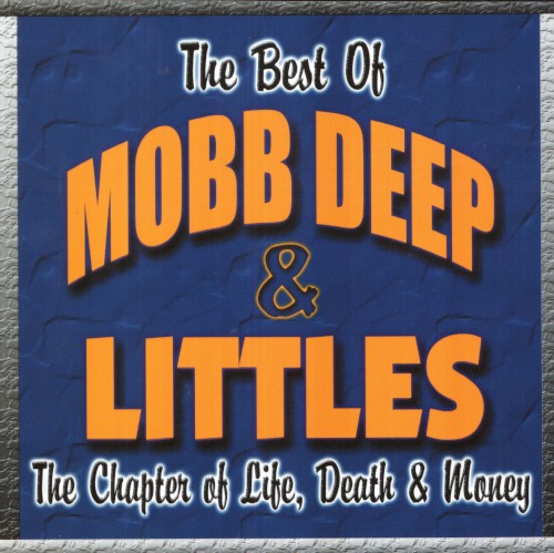 The Best of Mobb Deep & Littles: The Chapter of Life, Death and Money