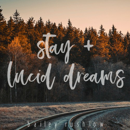 Stay + Lucid Dreams