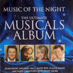 Music of the Night: The Ultimate Musicals Album