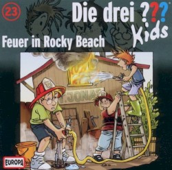 Die drei ??? Kids, Folge 23: Feuer in Rocky Beach