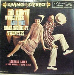 The Mighty Wurlitzer and The Roaring Hi-Fi Twenties