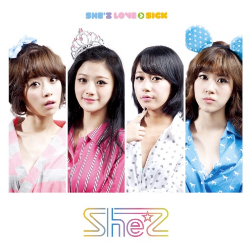 She'z LOVE > SICK