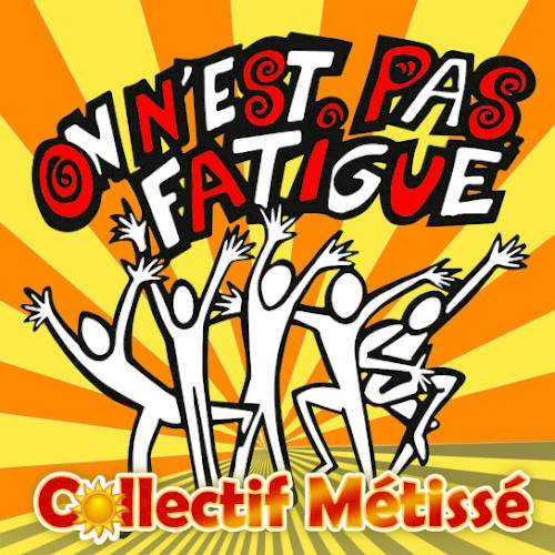 On n'est pas fatigué