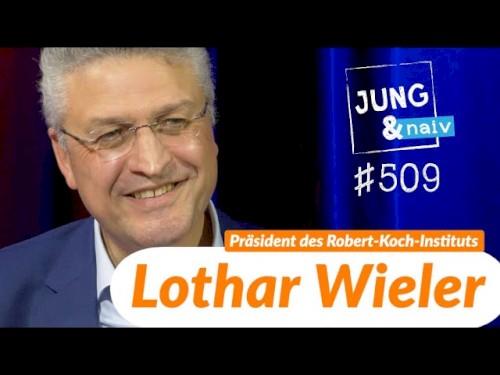 Jung & Naiv #509, „Lothar Wieler, Präsident des Robert Koch-Instituts (RKI)“