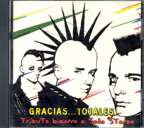 Gracias...Totales - Tributo bizarro a Soda Stereo